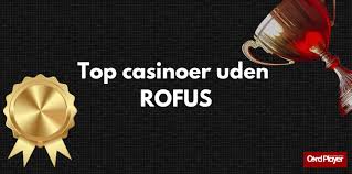 Dansk Casino Uden ROFUS Bonus – Spil Uden Begrænsninger Dansk Casino Uden ROFUS Bonus – Spil Uden Begrænsninger